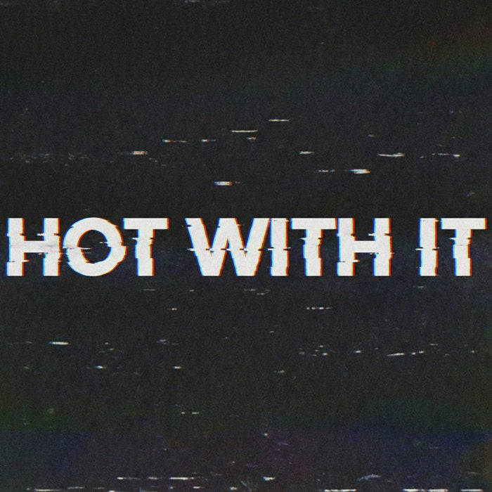 iiP — HOT WITH IT