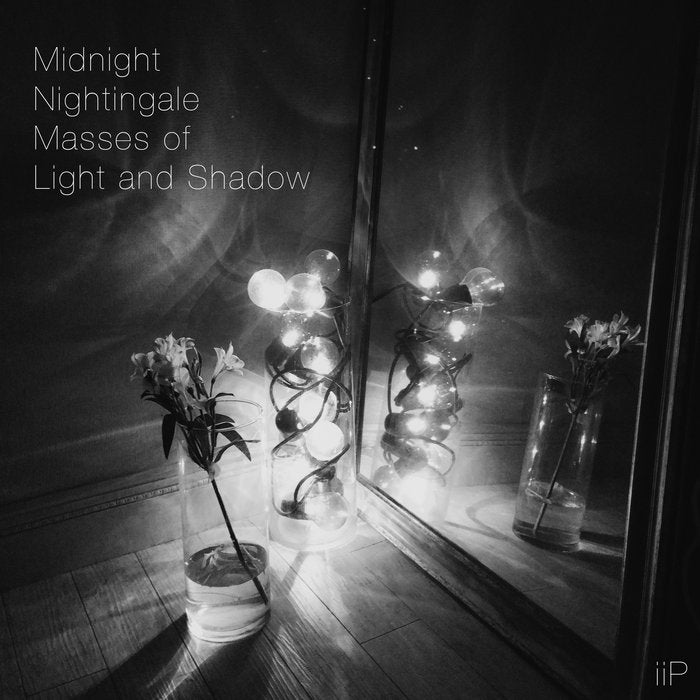 iiP — Midnight Nightingale Masses of Light and Shadow