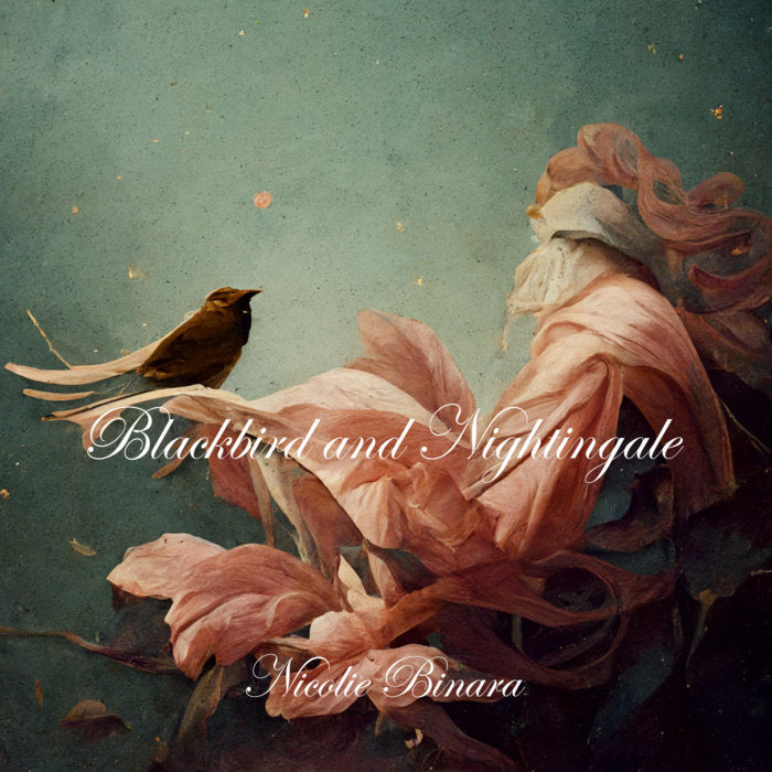 Nicolie Binara — Blackbird and Nightingale