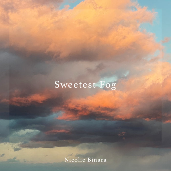 Nicolie Binara — Sweetest Fog